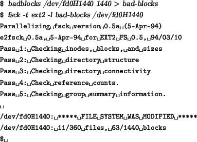 \begin{tscreen}
\verb*\vert$\vert {\sl badblocks /dev/fd0H1440 1440 $>$\space ba...
...fd0H1440: 11/360 files, 63/1440 blocks\vert \\
\verb*\vert$ \vert
\end{tscreen}