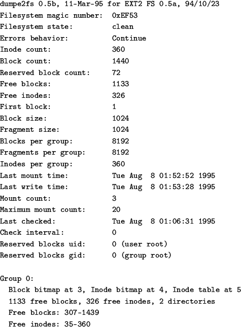 \begin{figure}
\begin{center}
\small
\begin{verbatim}dumpe2fs 0.5b, 11-Mar-95 fo...
...Free blocks: 307-1439
Free inodes: 35-360\end{verbatim}\end{center}\end{figure}